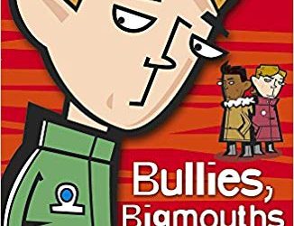Bullies Bigmouths and so-called Friends
