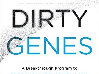 Dirty Genes: A Breakthrough Program to Treat the Root Cause of Illness and Optimize Your Health