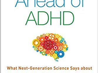 Getting Ahead of ADHD: What Next-Generation Science Says about Treatments That Work