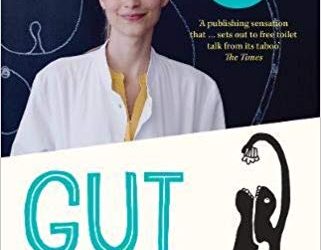 Gut: The Inside Story Of Our Body’s Most Under-Rated Organ