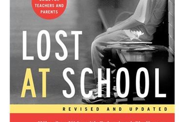 Lost at School – Why Our Kids with Behavioral Challenges are Falling Through The Cracks and How We Can Help Them