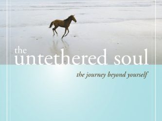 The Untethered Soul – The Journey Beyond Yourself