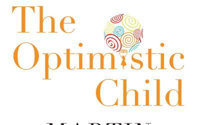 The Optimistic Child : A Revolutionary Approach to Raising Resilient Children