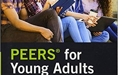 PEERS (R) for Young Adults : Social Skills Training for Adults with Autism Spectrum Disorder and Other Social Challenges