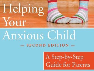 Helping Your Anxious Child : A Step-by-step Guide for Parents