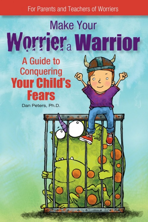 make-your-worrier-a-warrior-a-guide-to-conquering-your-childs-fears