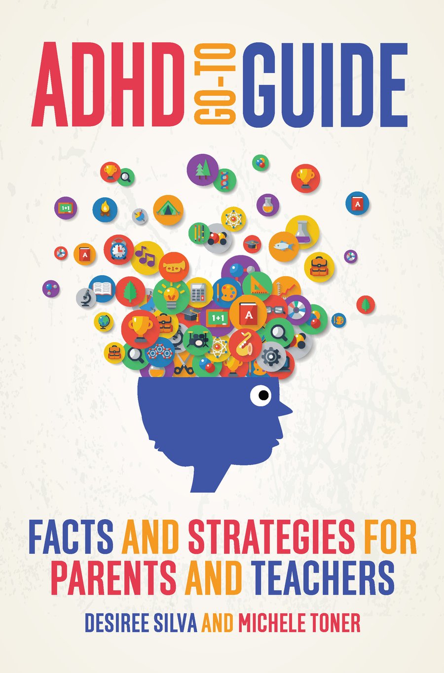 adhd-go-to-guide-facts-and-strategies-for-parents-and-teachers