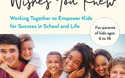 What Your ADHD Child Wished You Knew: Working Together to Empower Kids for Success in School and Life