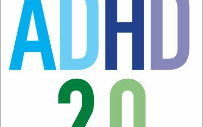 ADHD 2.0: New Science and Essential Strategies for Thriving with Distraction – from Childhood through Adulthood