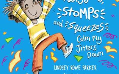 Wiggles, Stomps & Squeezes Calm My Jitters Down
