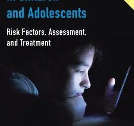 Internet Addiction in Children and Adolescents : Risk Factors, Assessment, and Treatment