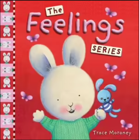 Book cover for The Feelings Series by Trace Moroney with an image of a small rabbit holding a toy bunny