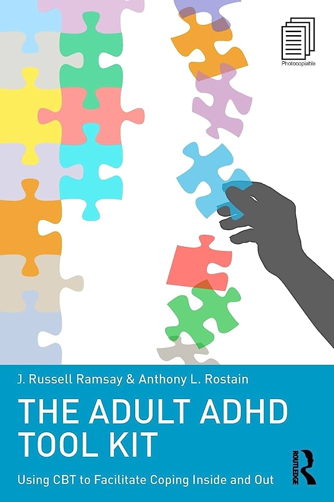 The cover of the book - The Adult ADHD Tool Kit Using CBT to Facilitate Coping Inside and Out by J. Russell Ramsay and Anthony L. Rostain