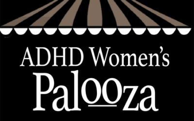 ADHD Women’s Palooza – April 2024